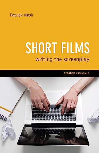 Short Films: Writing The Screenplay (Creative Essentials) von Oldcastle Books Ltd